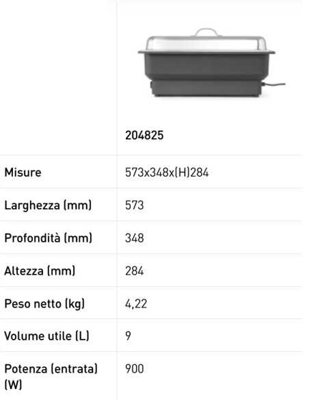Chafing dish - Elettrico - Potenza W 900 - GastroNorm 1/1 - Fino ad 85 ° C - mm 573 x 348 x 284h